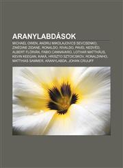 Aranylabdasok Michael Owen, Andrij Mikolajovics Sevcsenko, Zinedine Zidane, Ronaldo, Rivaldo, Pavel Nedv D, Albert Florian, Fabio CA,1232877662,9781232877660