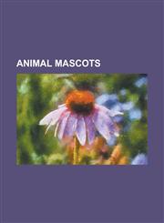 Animal Mascots Amik, Benny the Bull, Billy Buffalo, Billy the Marlin, Blinky Bill, Charlie-O, Crazy Frog, Darwin (Operating System),,1230806814,9781230806815