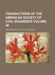 Transactions of the American Society of Civil Engineers Volume 46,1130159086,9781130159080