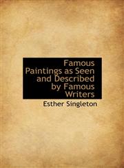 Famous Paintings as Seen and Described by Famous Writers,1113932252,9781113932259