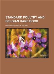 Standard poultry and Belgian hare book,1151191418,9781151191410
