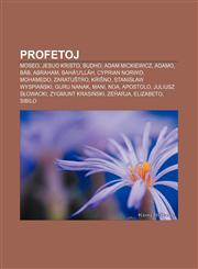 Profetoj Moseo, Jesuo Kristo, Budho, Adam Mickiewicz, Adamo, Báb, Abraham, Bahá'u'lláh, Cyprian Norwid, Mohamedo, Zaratuŝtro, Kriŝno, Stanisław Wyspiański, Guru Nanak, Mani, Noa, Apostolo, Juliusz Słowacki, Zygmunt Krasiński, Zeĥarja,1232967440,9781232967446