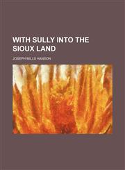 With Sully into the Sioux land,1154888843,9781154888843