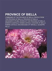 Province of Biella Communes of the Province of Biella, People from the Province of Biella, Province of Biella geography stubs,1157413501,9781157413509