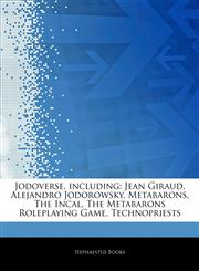 Articles On Jodoverse, including Jean Giraud, Alejandro Jodorowsky, Metabarons, The Incal, The Metabarons Roleplaying Game, Technopriests,1243003464,9781243003461