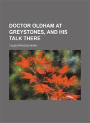 Doctor Oldham at Greystones, and his talk there,1154685209,9781154685206