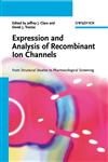 Expression and Analysis of Recombinant Ion Channels From Structural Studies to Pharmacological Screening 1st Edition,3527312099,9783527312092