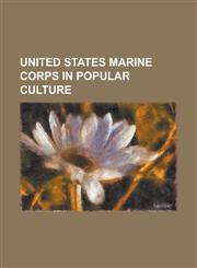 United States Marine Corps in Popular Culture Aircraft in Fiction, Metal Gear Solid 2: Sons of Liberty, Call of Duty 4: Modern Warfare, Ncis (TV Seri,1158229755,9781158229758