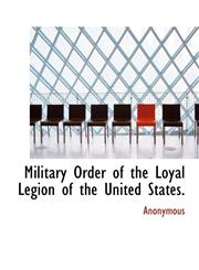 Military Order of the Loyal Legion of the United States.,1117755649,9781117755649