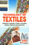 Technology of Textiles Spinning and Weaving, Dyeing, Scouring, Drying, Printing and Bleaching 1st Edition,8186732489,9788186732489