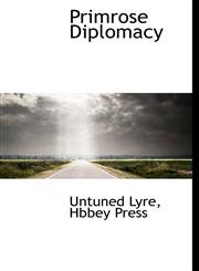 Primrose Diplomacy,1140445421,9781140445425