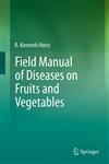 Field Manual of Diseases on Fruits and Vegetables,9400759738,9789400759732
