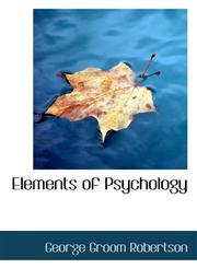 Elements of Psychology,1103331981,9781103331987