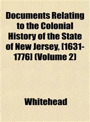 Documents Relating to the Colonial History of the State of New Jersey, [1631-1776] (Volume 2),1152888498,9781152888494