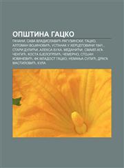Op Tina Gacko Ga Ani, Sava Vladislavic Raguzinski, Gacko, Altoman Vojinovic, Ustanak U Hercegovini 1941., Stari Dulic I, Aleksa Buha,1234012537,9781234012533