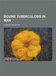 Bovine tuberculosis in man,1230340955,9781230340951