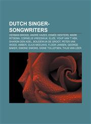 Dutch singer-songwriters Herman Brood, André Hazes, Esmée Denters, Mark Ritsema, Cornelis Vreeswijk, EliZe, Youp van 't Hek, Sharon den Adel,1155766474,9781155766478