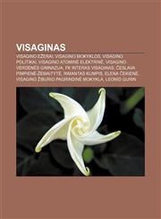 Visaginas Visagino ežerai, Visagino mokyklos, Visagino politikai, Visagino atominė elektrinė, Visagino Verdenės gimnazija,1232985481,9781232985488