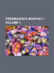 Freemason's Monthly (Volume 1),1150217065,9781150217067