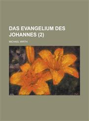 Das Evangelium Des Johannes (2 ),1234504898,9781234504892