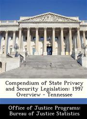 Compendium of State Privacy and Security Legislation 1997 Overview - Tennessee,1249455502,9781249455509