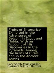 Fruits of Enterprize Exhibited in the Adventures of Belzoni in Egypt and Nubia With an Account of H,1103555774,9781103555772