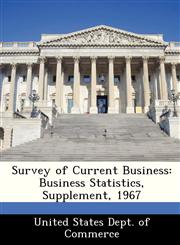 Survey of Current Business Business Statistics, Supplement, 1967,1288485891,9781288485895