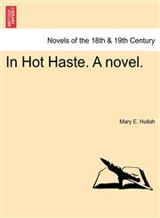 In Hot Haste. a Novel.,124147964X,9781241479640