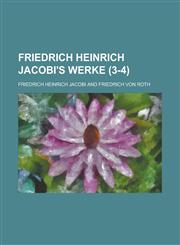 Friedrich Heinrich Jacobi's Werke (3-4 ),1234474883,9781234474881