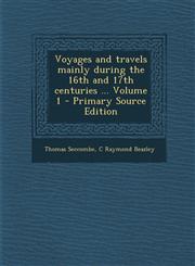 Voyages and travels mainly during the 16th and 17th centuries ... Volume 1 - Primary Source Edition,1293404772,9781293404775