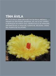 Tỉnh Ávila Đô thị ở Ávila, Danh sách đô thị tại Ávila, Arévalo, Arenas de San Pedro, Madrigal de las Altas Torres, Aldeanueva de Santa Cruz,1233889486,9781233889488
