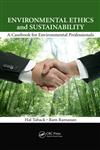 Environmental Ethics and Sustainability A Casebook for Environmental Professionals,1466584203,9781466584204