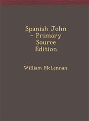 Spanish John - Primary Source Edition,1294153471,9781294153474