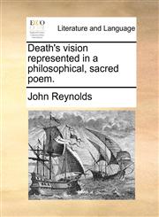 Death's vision represented in a philosophical, sacred poem.,1140706292,9781140706298