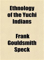 Ethnology of the Yuchi Indians,1155069188,9781155069180