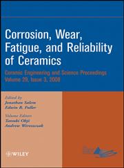 Corrosion, Wear, Fatigue, and Reliability of Ceramics A Collection of Papers Presented at the 32Nd International Conference On Advanced Ceramics and Composites, January 27-February 1, 2008, Daytona Beach, Florida,0470344938,9780470344934