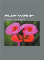Bulletin Volume 1897,1231228199,9781231228197