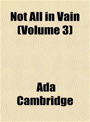 Not All in Vain (Volume 3),1153060523,9781153060523