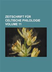 Zeitschrift für celtische Philologie Volume 11,1236908295,9781236908292
