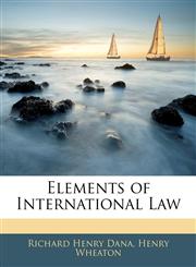 Elements of International Law,114543830X,9781145438309