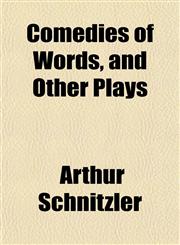 Comedies of Words, and Other Plays,115198695X,9781151986955