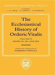 The Ecclesiastical History of Orderic Vital Vol. 6. Books XI, XII, and XIII,0198222424,9780198222422