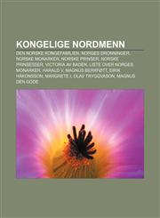 Kongelige nordmenn Den norske kongefamilien, Norges dronninger, Norske monarker, Norske prinser, Norske prinsesser, Victoria av Baden,1232786594,9781232786597