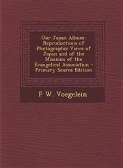 Our Japan Album Reproductions of Photographic Views of Japan and of the Missions of the Evangelical Association - Primary Source Editi,1293526479,9781293526477