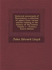 Historical Memoranda of Breconshire; A Collection of Papers from Various Sources Relating to the History of the County Volume 1 - Primary Source Editi,1293749206,9781293749203