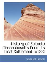 History of Scituate Massachusetts from its First Settlement to 1831,1116658658,9781116658651