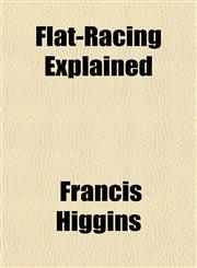 Flat-Racing Explained,1152911325,9781152911321