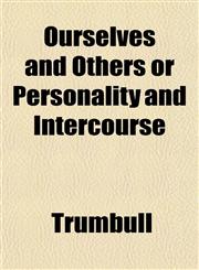 Ourselves and Others or Personality and Intercourse,1152682571,9781152682573