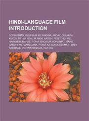 Hindi-language film Introduction Gopi Kishan, Doli Saja Ke Rakhna, Andaz, Dulaara, Kucch To Hai, Neal 'n' Nikki, Aatish: Feel the Fire, Hawayein, Mahal, Pyaar Ishq Aur Mohabbat, Maine Gandhi Ko Nahin Mara, Pyaar Ka Saaya,1157104347,9781157104346