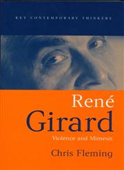 Rene Girard Violence and Mimesis,0745629482,9780745629483